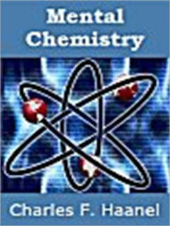 Title: Mental Chemistry AAA+++, Author: Charles F. Haanel