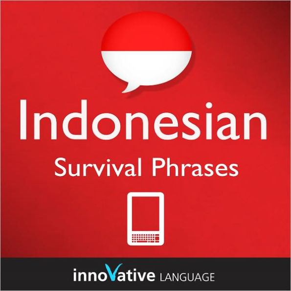 Learn Indonesian - Survival Phrases: (Enhanced Version) with Audio