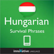 Title: Learn Hungarian - Survival Phrases: (Enhanced Version) with Audio, Author: Innovative Language