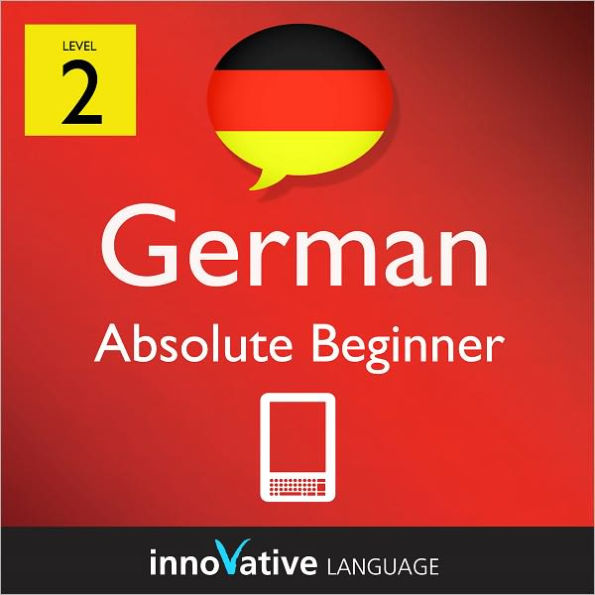 Learn German - Level 2: Absolute Beginner: Volume 2: (Enhanced Version) with Audio