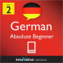 Learn German - Level 2: Absolute Beginner: Volume 1: (Enhanced Version) with Audio