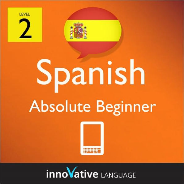 Learn Spanish - Level 2: Absolute Beginner: Volume 3: (Enhanced Version) with Audio