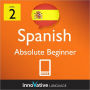 Learn Spanish - Level 2: Absolute Beginner: Volume 3: (Enhanced Version) with Audio