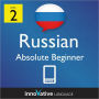 Learn Russian - Level 2: Absolute Beginner: Volume 1: (Enhanced Version) with Audio