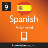 Title: Learn Spanish - Level 9: Advanced: Volume 3: (Enhanced Version) with Audio, Author: Innovative Language