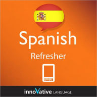 Title: Learn Spanish - Refresher: (Enhanced Version) with Audio, Author: Innovative Language