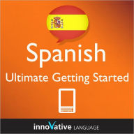 Title: Learn Spanish - Ultimate Getting Started: (Enhanced Version) with Audio, Author: Innovative Language