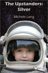 Title: The Upstanders: Silver, Author: Michele Lang