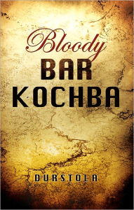 Title: BLOODY BAR KOCHBA, Author: DurstOla