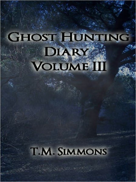 Ghost Hunting Diary Volume III