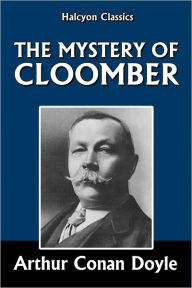 Title: The Mystery of Cloomber by Sir Arthur Conan Doyle, Author: Arthur Conan Doyle