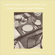 Title: Crochet Chained Place Mats and Chair Covers Vintage Crochet Patterns, Author: Bookdrawer