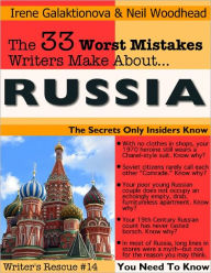 Title: The 33 Worst Mistakes Writers Make About Russia, Author: Irene W. Galaktionova