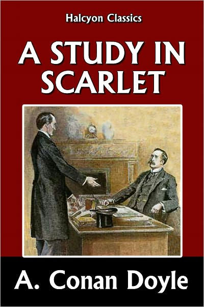 A Study in Scarlet by Sir Arthur Conan Doyle [Sherlock Holmes #1] by ...