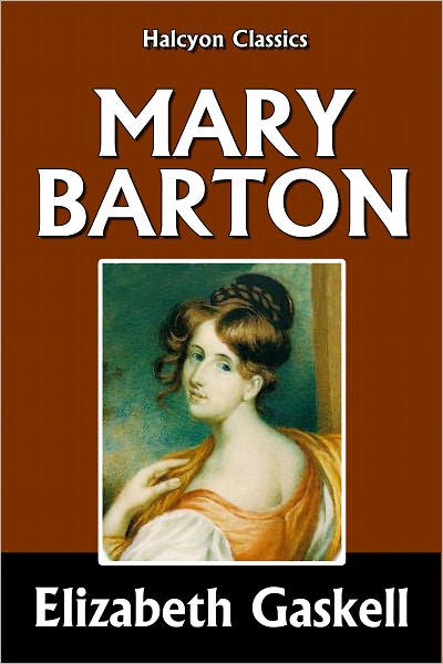 Mary Barton, A Tale of Manchester Life by Elizabeth Gaskell by ...