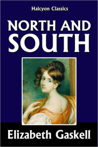 Title: North and South by Elizabeth Gaskell, Author: Elizabeth Gaskell