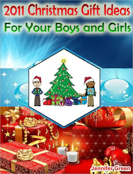 2011 Christmas Gift Ideas for Your Boys and Girls