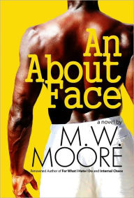 Title: An About Face, Author: m.w. moore