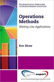 Title: Operations Methods: Waiting Line Applications, Author: Kenneth Shaw