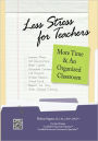 Less Stress for Teachers More Time & An Organized Classroom