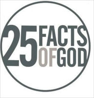 Title: 25 Facts of God: Attributes & Applications, Author: Matt Given