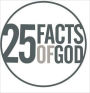 25 Facts of God: Attributes & Applications