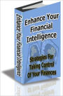 Enhance Your Financial Intelligence: Strategies For Taking Control Of Your Finances