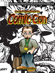 Title: The Non-Geeks Guide to Comic-Con, Author: Eric Tompkins