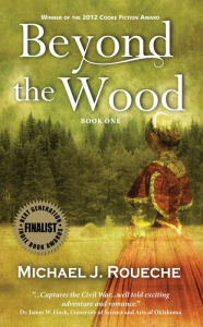 Title: Beyond the Wood, Author: Michael J. Roueche