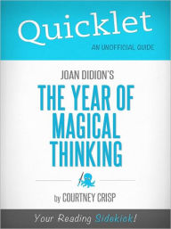Title: Quicklet on The Year of Magical Thinking by Joan Didion, Author: Courtney Crisp