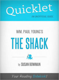 Title: Quicklet on The Shack by William Paul Young, Author: Susan Bowman