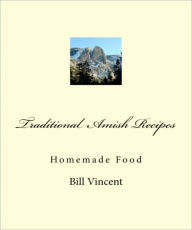 Title: Traditional Amish Recipes, Author: Bill Vincent