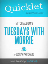 Title: Quicklet on Mitch Albom's Tuesdays with Morrie (Book Summary), Author: Joseph Pritchard