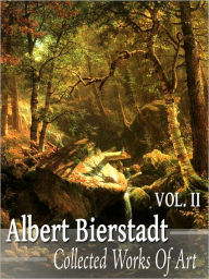 Title: Albert Bierstadt: Collected Works of Art Volume 2 (Full Color), Author: Albert Bierstadt