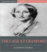 Title: The Cage at Cranford (Illustrated), Author: Elizabeth Gaskell