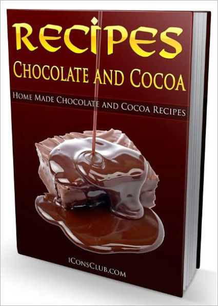 Chocolate and Cocoa Recipes and Home Made Candy Recipes