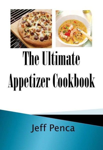 The Ultimate Appetizer Cookbook