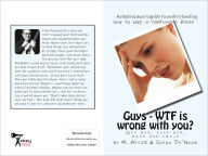 Title: Guys - WTF is wrong with you?, Author: M. Astor
