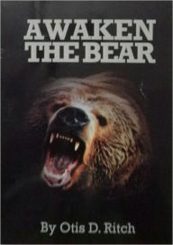 Title: Awaken The Bear, Author: Otis Ritch