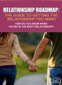 Relationship Roadmap:The Guide To Getting The Relationship You Want How Do You Know When You're in the RightRelationship