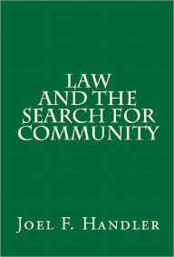 Title: Law and the Search for Community, Author: Joel F. Handler