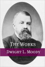 The Works of Dwight Moody