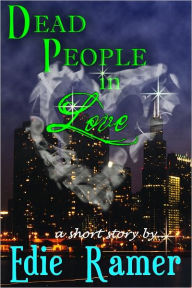 Title: Dead People In Love, Author: Edie Ramer