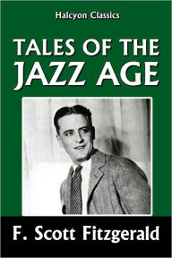 Title: Tales of the Jazz Age by F. Scott Fitzgerald, Author: F. Scott Fitzgerald