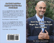 Title: God Held Back Your Night So That You Can Get It Right, Author: Sinclair Grey III