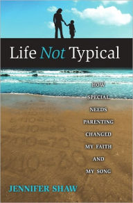 Title: Life Not Typical, Author: Jennifer Shaw