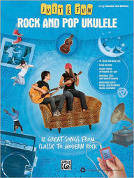 Title: Just for Fun: Rock and Pop Ukulele, Author: Alfred Music Publishing