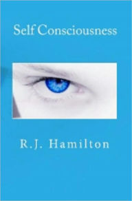 Title: Self Consciousness, Author: R.J. Hamilton