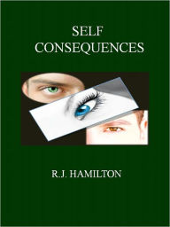 Title: Self Consequences, Author: R.J. Hamilton