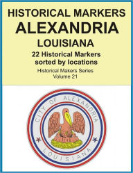Title: Historical Markers ALEXANDRIA, LOUISIANA, Author: Jack Young